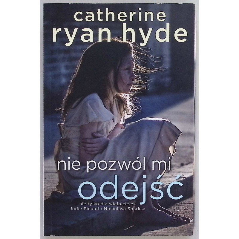 Nie pozwól mi odejść Ryan Hyde Catherine