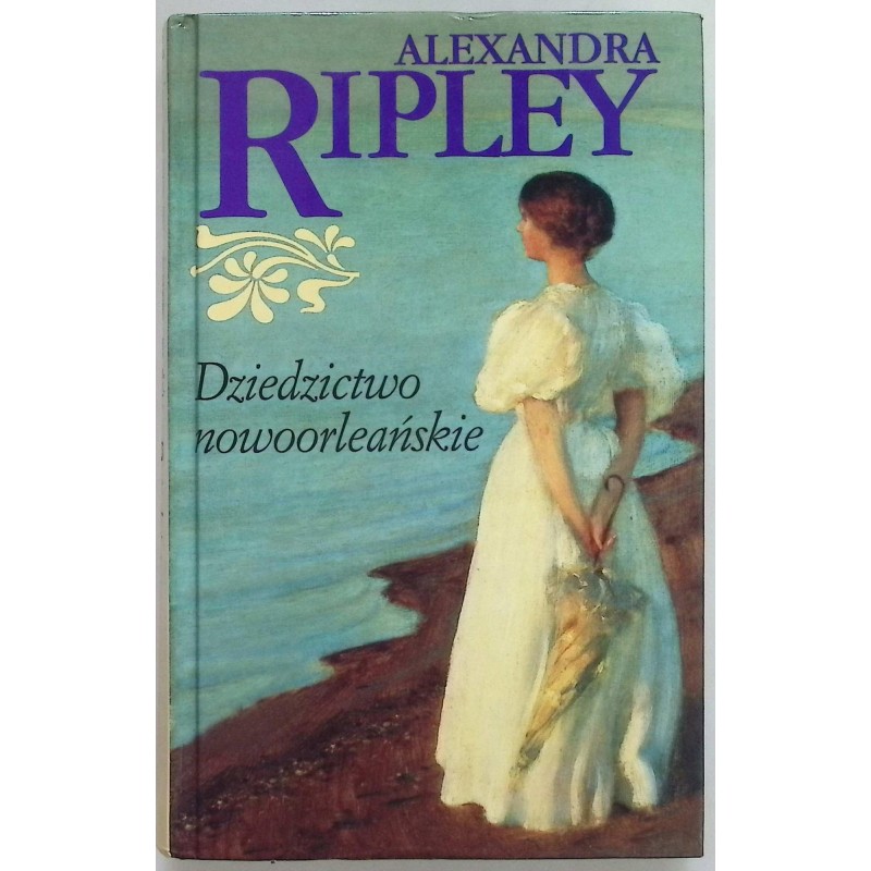 Dziedzictwo nowoorleańskie Alexandra Ripley