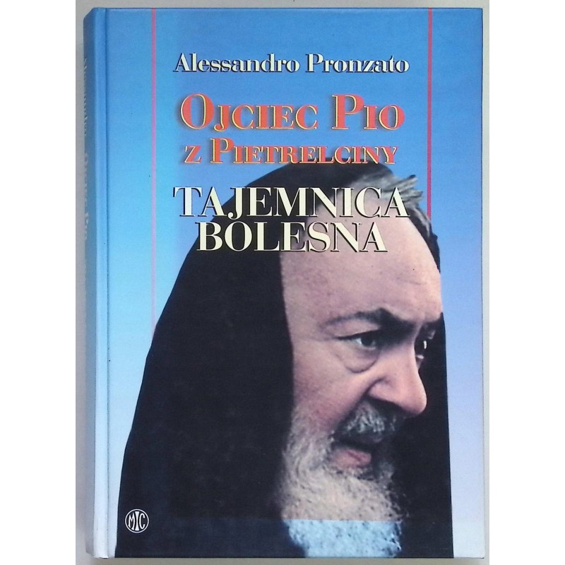 Ojciec Pio z Pietrelciny. Tajemnica bolesna