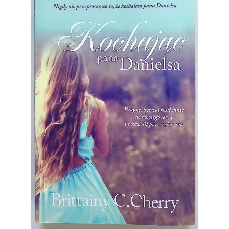 Kochając pana Danielsa Brittainy C. Cherry