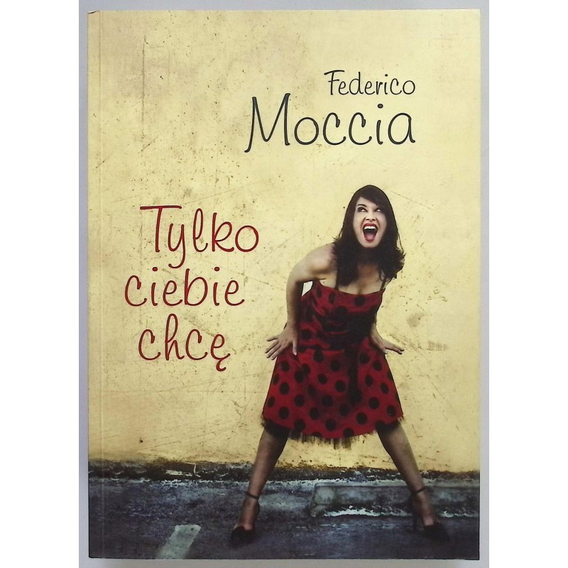 Tylko ciebie chcę Moccia Federico