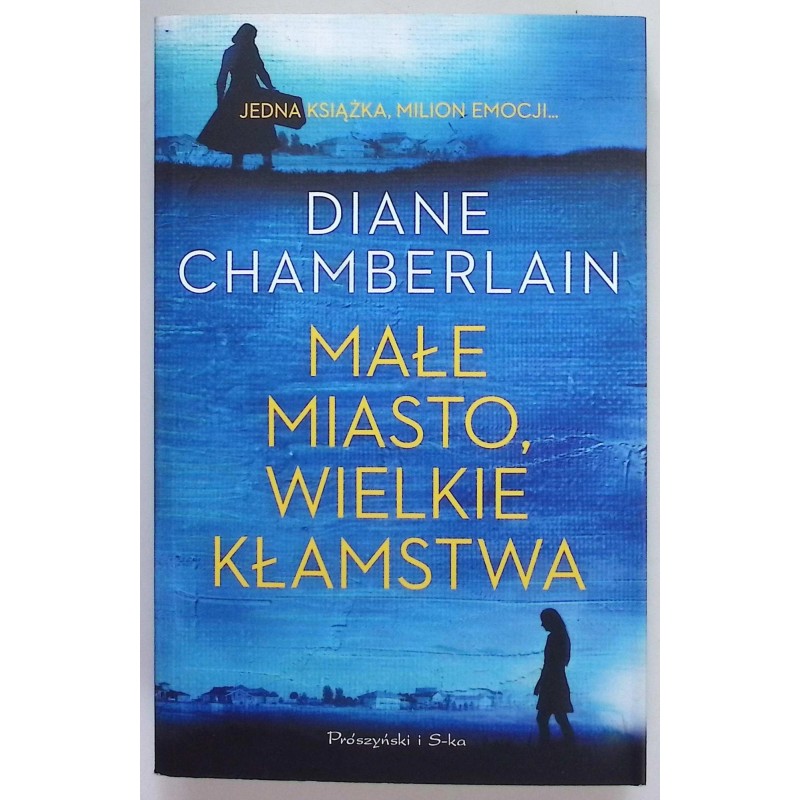 Małe miasto, wielkie kłamstwa Diane Chamberlain