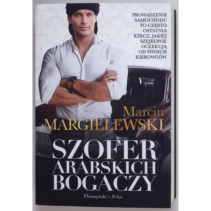 Szofer arabskich bogaczy Marcin Margielewski