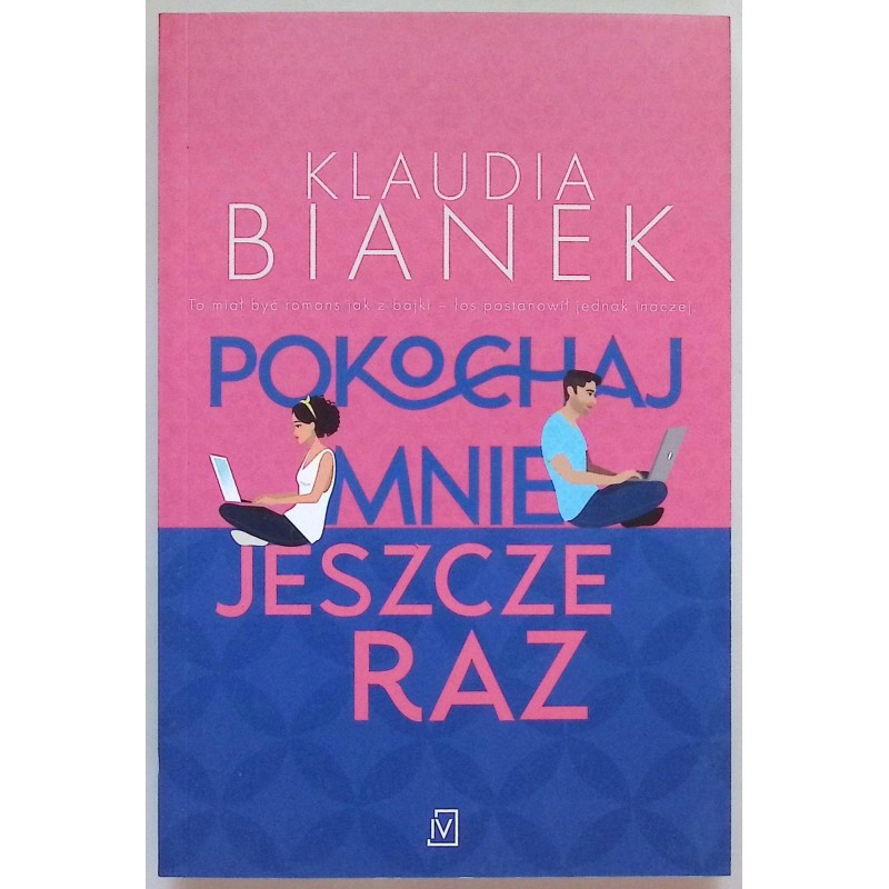 Pokochaj mnie jeszcze raz Klaudia Bianek