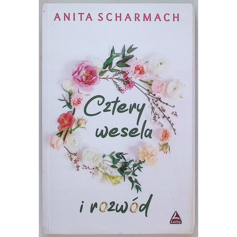 Cztery wesela i rozwód Anita Scharmach