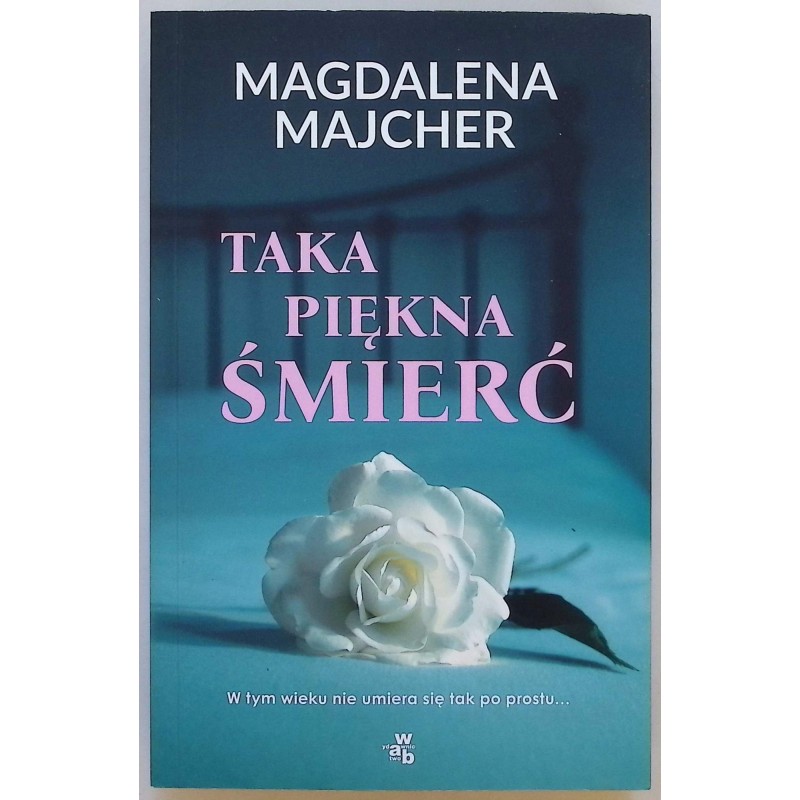 Taka piękna śmierć Magdalena Majcher