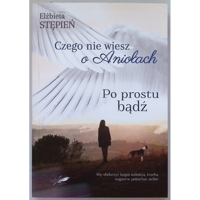 Po prostu bądź Czego nie wiesz o Aniołach