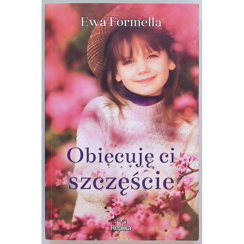Obiecuję ci szczęście Ewa Formella