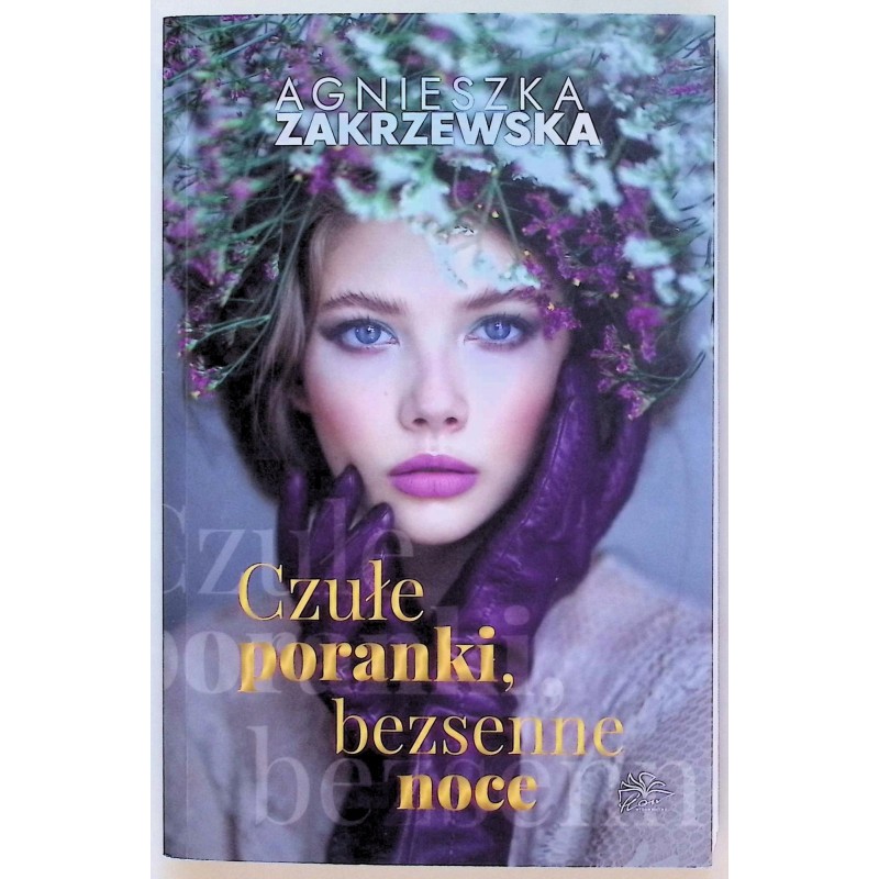 Czułe poranki, bezsenne noce Agnieszka Zakrzewska