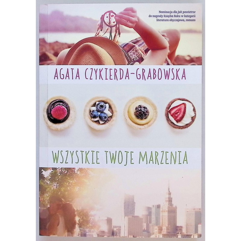 Wszystkie twoje marzenia Agata Czykierda-Grabowska