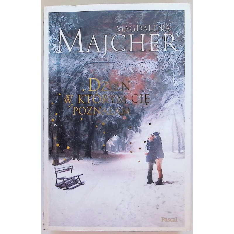 Dzień, w którym Cię poznałam Magdalena Majcher