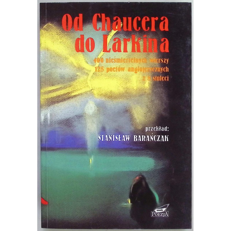 Od Chaucera do Larkina Stanisław Barańczak