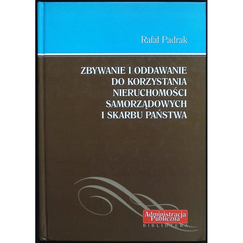 Zbywanie i oddawanie do korzystania nieruchomości samorządowych R. Padrak