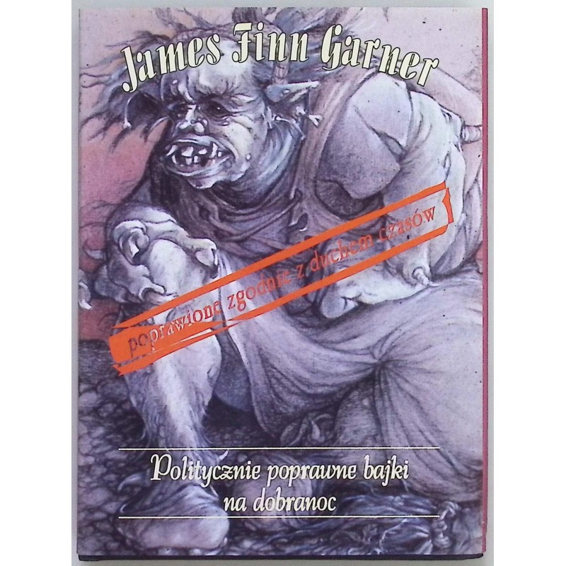 Politycznie poprawne bajki na dobranoc James Finn Garner