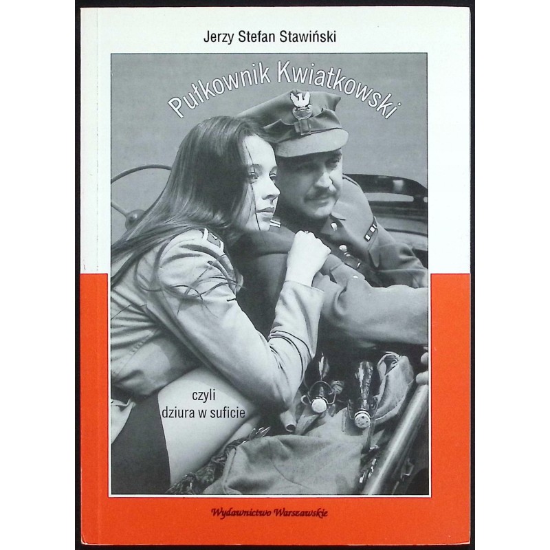 Pułkownik Kwiatkowski czyli dziura w suficie Jerzy Stefan Stawiński