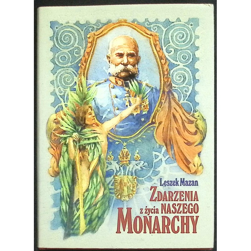Zdarzenia z życia naszego monarchy Leszek Mazan