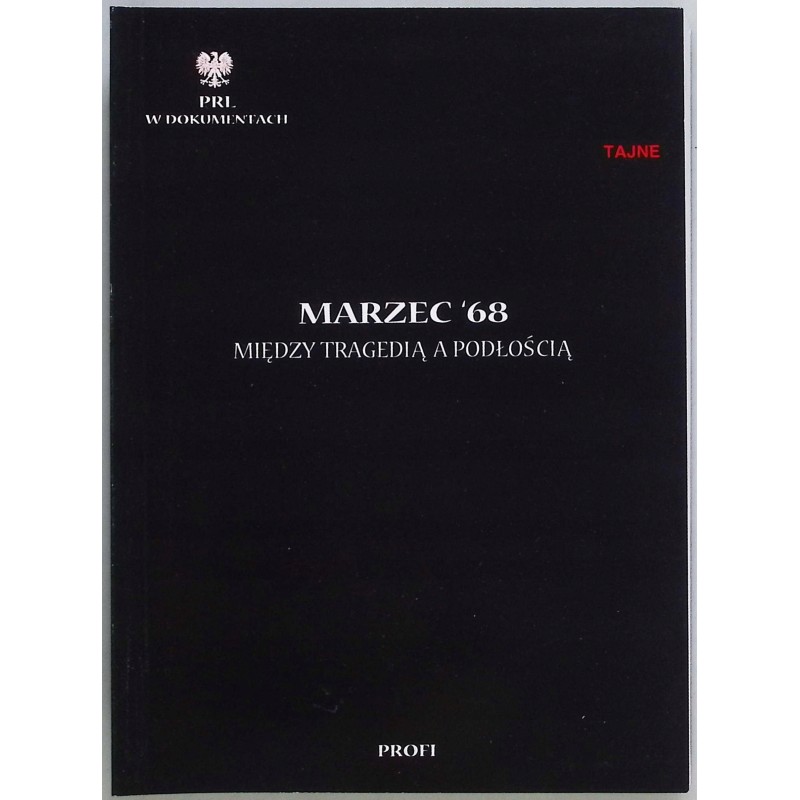 Marzec 68 miedzy tragedią a podłością