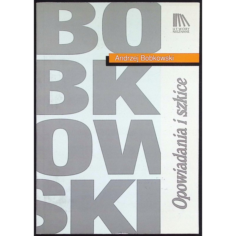 Opowiadania i szkice Bobkowski Andrzej