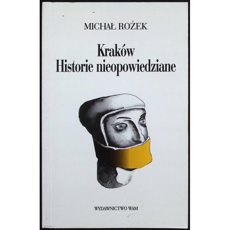 Kraków Historie nieopowiedziane Michał Rożek