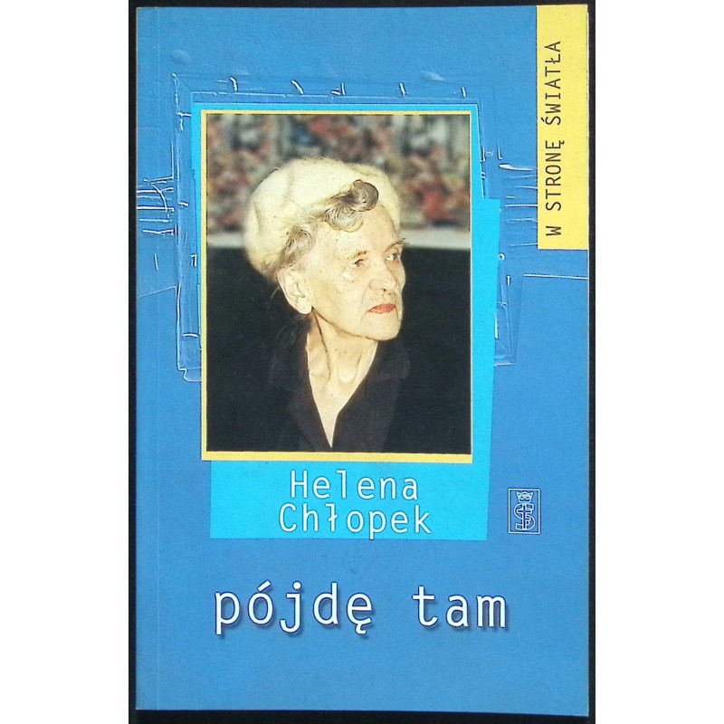 Pójdę tam Helena Chłopek