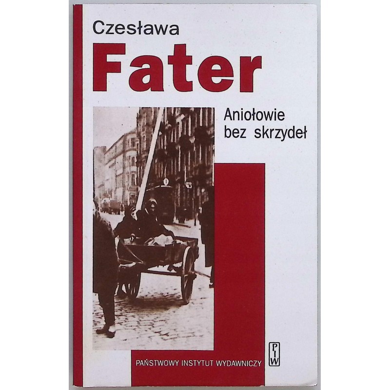 Aniołowie bez skrzydeł Czesława Fater