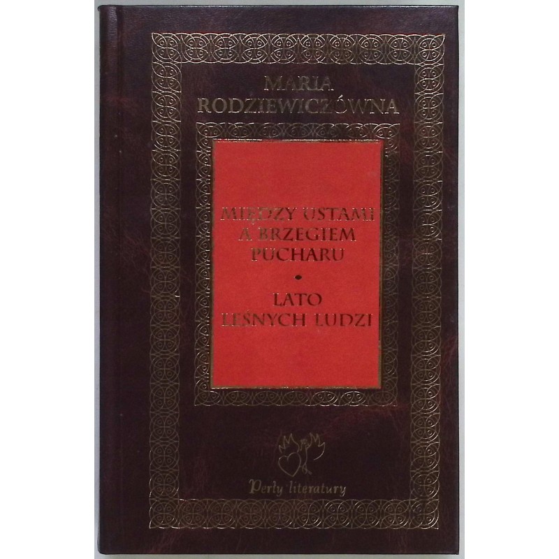 Między ustami a brzegiem pucharu / Lato leśnych ludzi Maria Rodziewiczówna