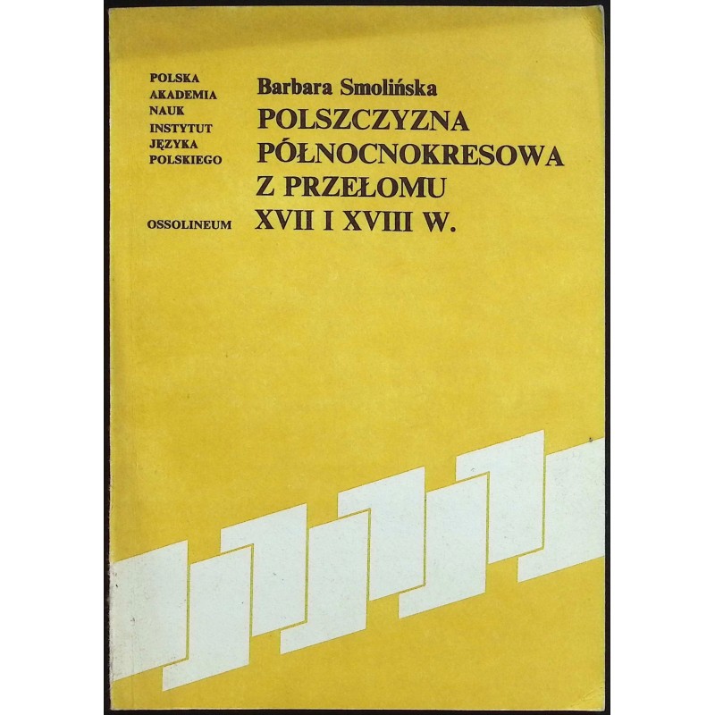 Polszczyzna północnokresowa z przełomu XVII i XVIII w.
