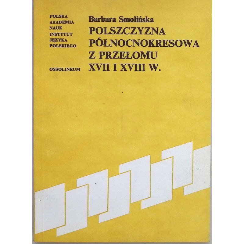 Polszczyzna północnokresowa z przełomu XVII i XVIII w.
