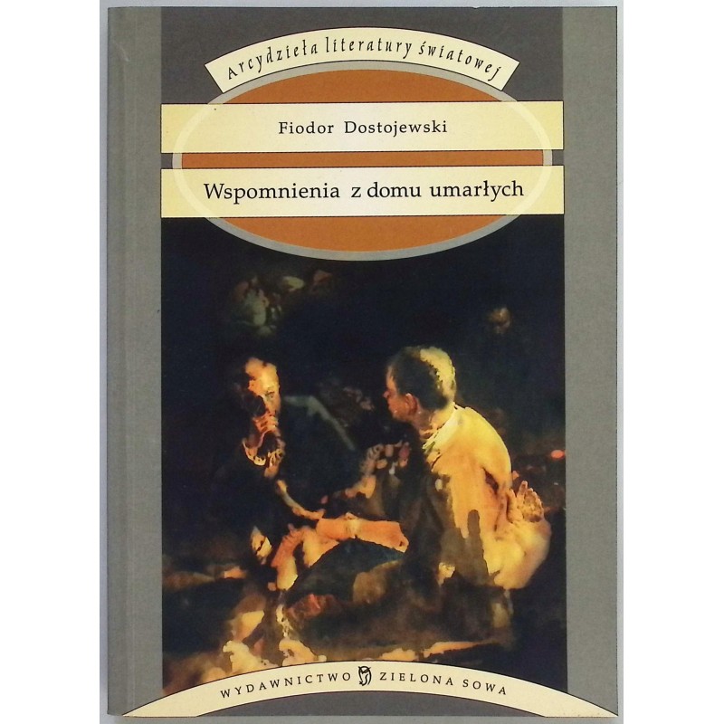 Wspomnienia z domu umarłych F. Dostojewski