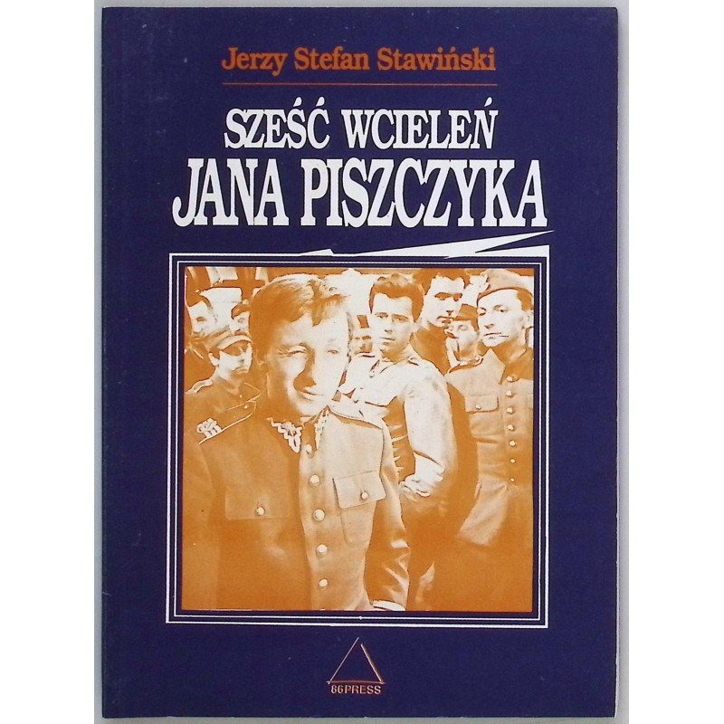 Sześć wcieleń Jana Piszczyka Jerzy Stefan Stawiński