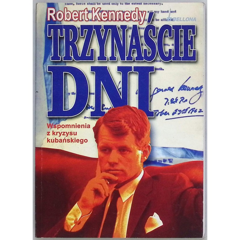 Trzynaście dni. Wspomnienia z kryzysu kubańskiego Robert Kennedy
