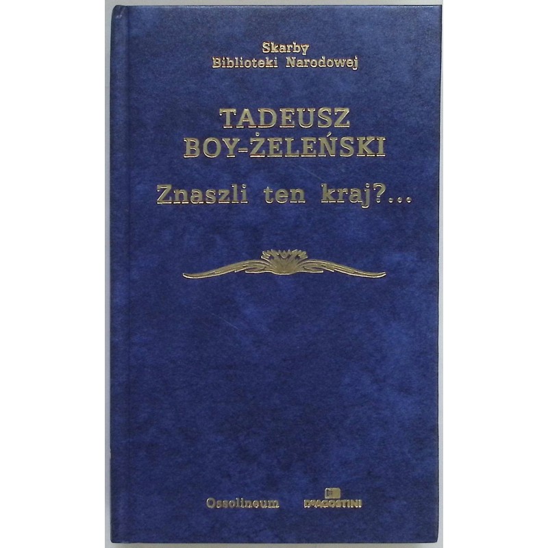 Znaszli ten kraj Tadeusz Boy - Żeleński