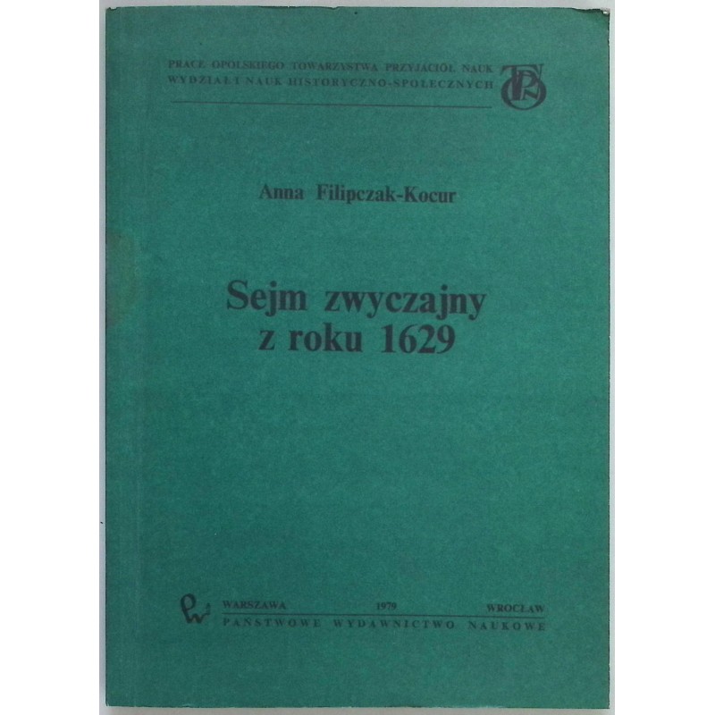Sejm zwyczajny z roku 1629 Anna Filipczak Kocur
