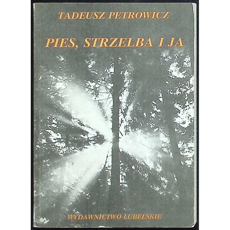 Pies, strzelba i ja Petrowicz