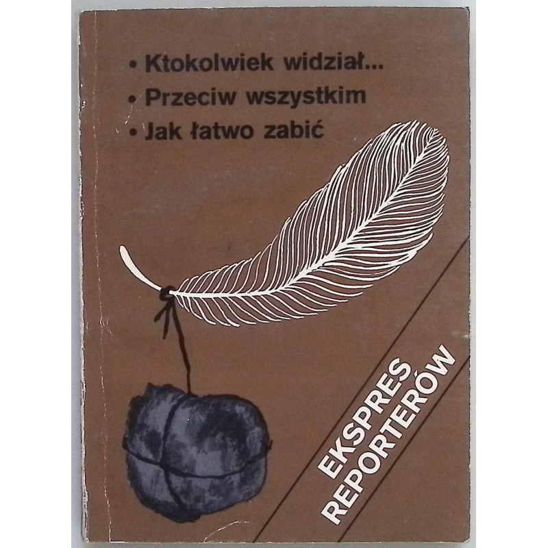 Ktokolwiek widział, przeciw wszystkim, jak łatwo zabić Ekspres Reporterów