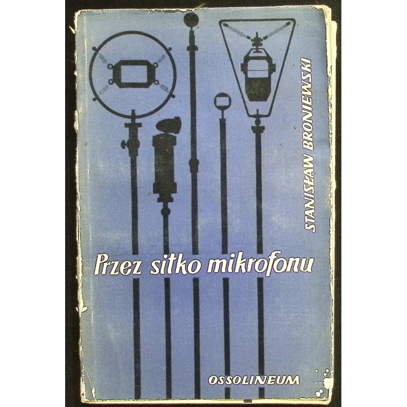 Przez sitko mikrofonu Stanisław Broniewski