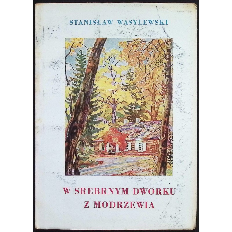 W srebrnym dworku z Modrzewia S.Wasylewski