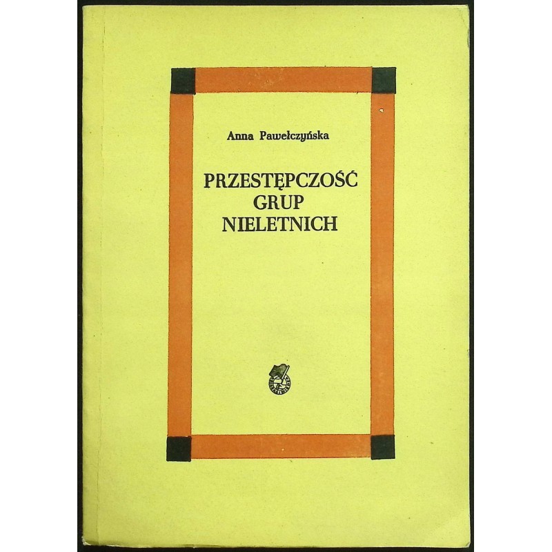 Przestępczość grup nieletnich A.Pawełczyńska