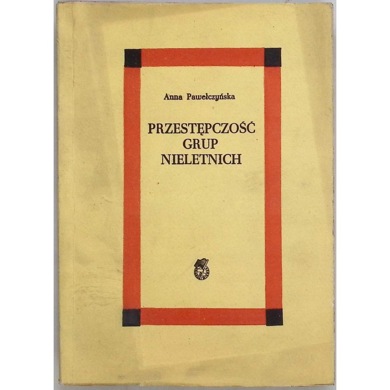 Przestępczość grup nieletnich A.Pawełczyńska