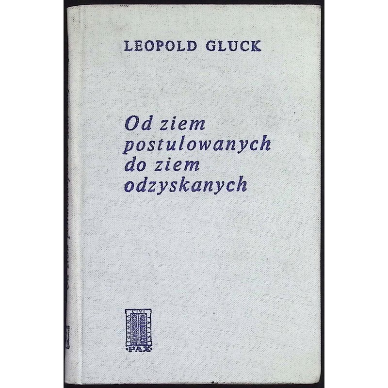 Od ziem postulowanych do ziem odzyskanych