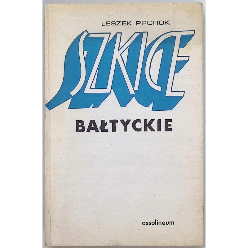 Szkice Bałtyckie - Leszek Prorok