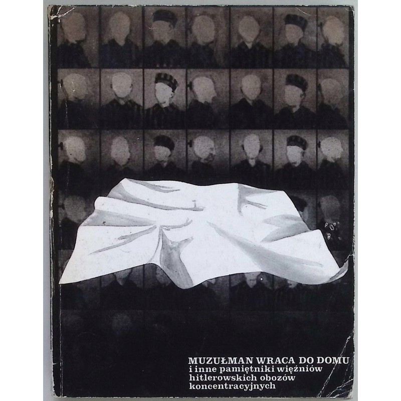 Muzułman wraca do domu i inne pamiętniki więźniów hitlerowskich obozów