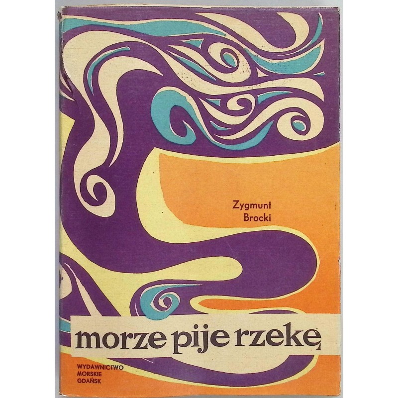 Morze pije rzekę Zygmunt Brocki