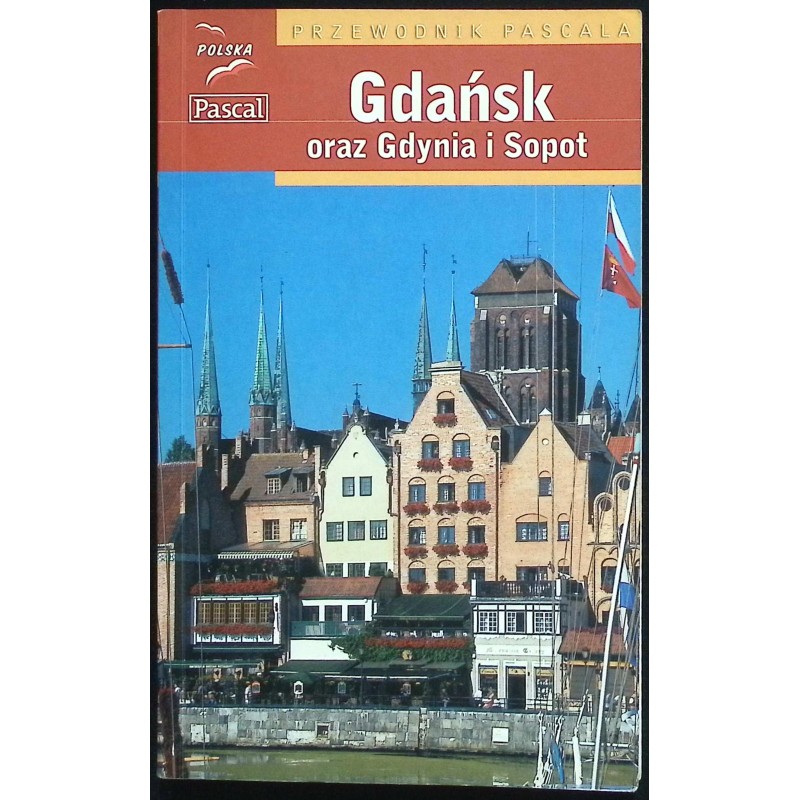 Gdańsk oraz Gdynia i Sopot przewodnik