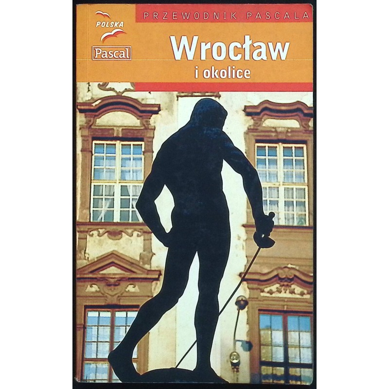 Wrocław i okolice Przewodnik Pascala