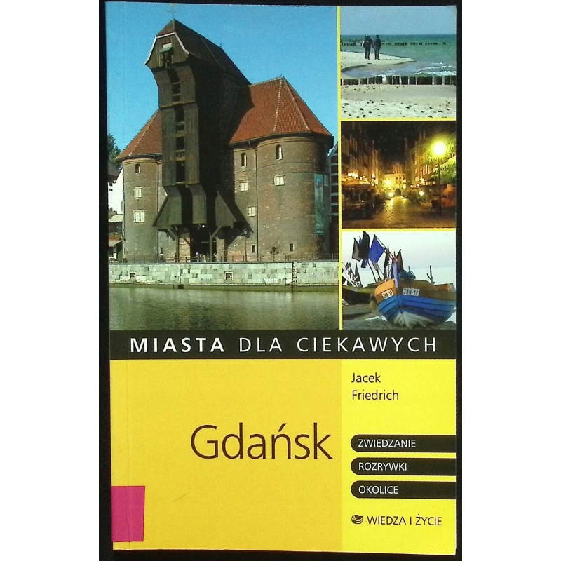 Gdańsk miasta dla ciekawych Jacek Friedrich