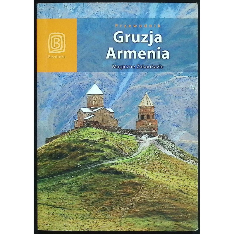 Gruzja Armenia magiczne Zakaukazie przewodnik Krzysztof Kamiński