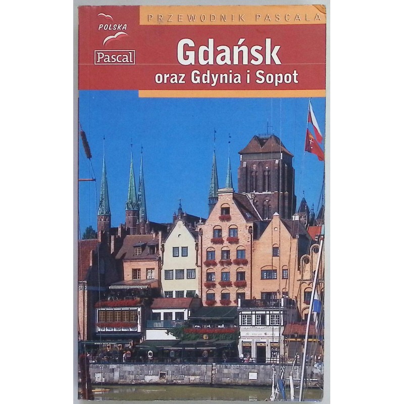 Gdańsk oraz Gdynia i Sopot Przewodnik Pascala