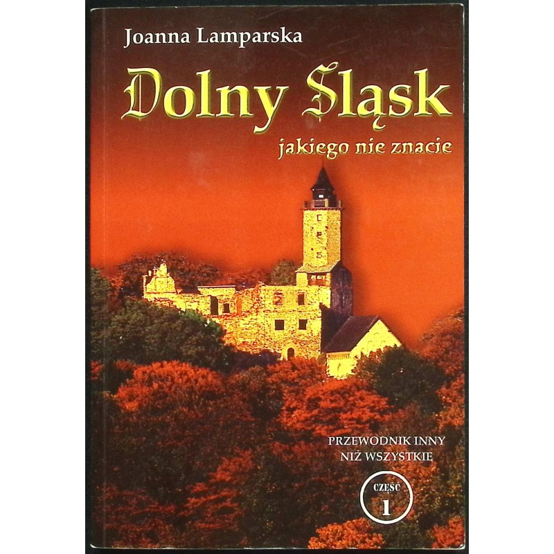 Dolny Śląsk jakiego nie znacie Joanna Lamparska