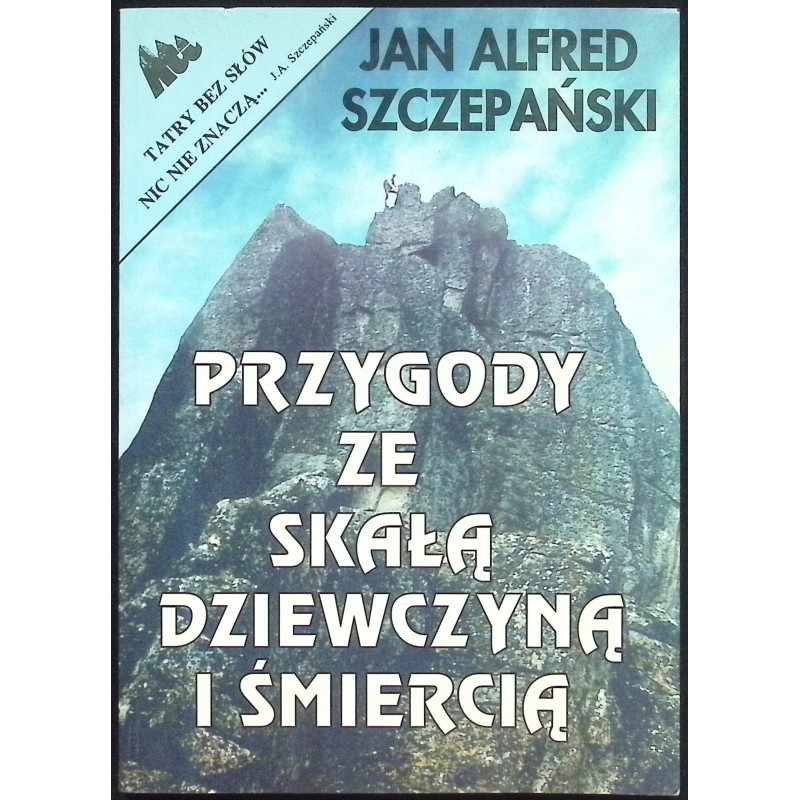 Przygody ze skałą dziewczyną i śmiercią Jan Alfred Szczepański